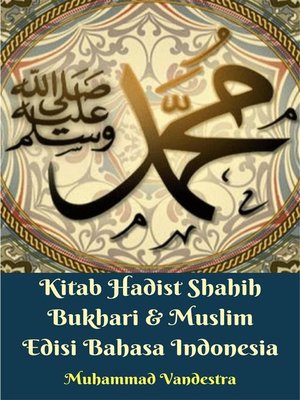 cover image of Kitab Hadist Shahih Bukhari & Muslim Edisi Bahasa Indonesia